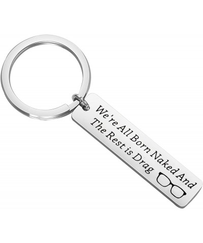 Drag Queen Keychain We Are All Born Naked Keychain Drag Lover's Jewelry Makeup Keychain Keychain $9.52 Pendants