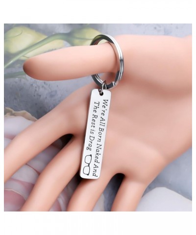 Drag Queen Keychain We Are All Born Naked Keychain Drag Lover's Jewelry Makeup Keychain Keychain $9.52 Pendants